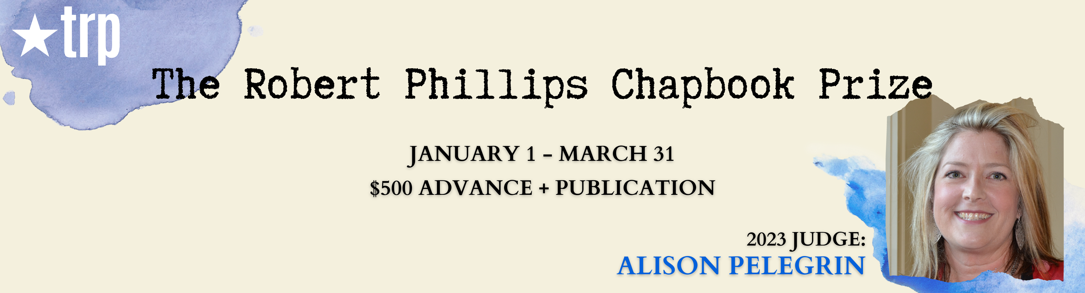 The Robert Phillips Chapbook Prize. January 1 through March 31. $500 advance + publication. Judge: Alison Pelegrin.